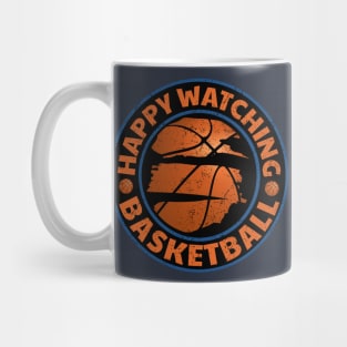 Happy Watching Basketball - Basketball Spectator Mug